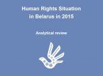 Human Rights Situation in Belarus in 2015. Analytical review