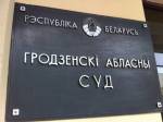 Hrodna Regional Court turns down appeals by civil society activists